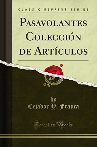 Pasavolantes Colección de Artículos (Classic Reprint)