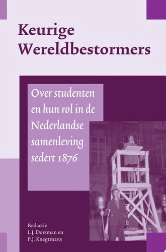 Keurige wereldbestormers over studenten en hun rol in de Nederlandse samenleving sedert 1876