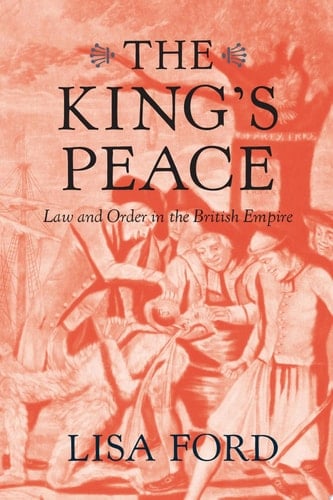 The King’s Peace Law and Order in the British Empire
