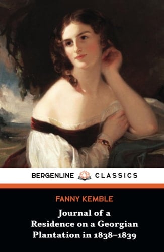 Journal of a Residence on a Georgian Plantation in 1838–1839: A Historical Nonfiction Book