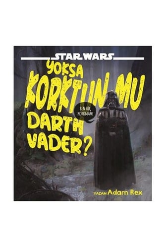 Star Wars - Yoksa Korktun Mu Darth Vader?