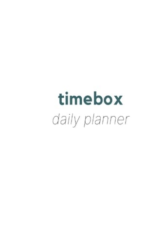 Timebox Daily Planner: Daily Timeboxing Planner Perfect For Perfectionists, Procrastinators, and Planners
