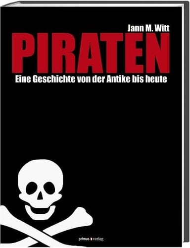 Piraten eine Geschichte von der Antike bis heute
