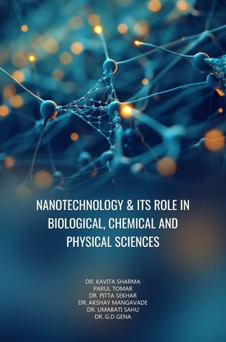 Nanotechnology & its Role in Biological, Chemical and Physical Sciences