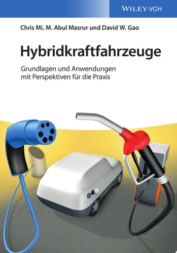 Hybridkraftfahrzeuge Grundlagen und Anwendungen mit Perspektiven für die Praxis