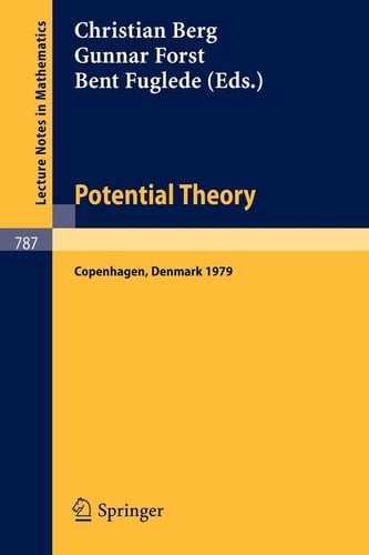 Potential Theory: Copenhagen 1979: Proceedings of a Colloquium Held in Copenhagen, May 14-18, 1979 (Lecture Notes in Mathematics, 787) (French and English Edition)