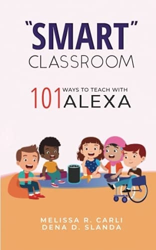 Smart Classroom 101 Ways to Teach with Alexa