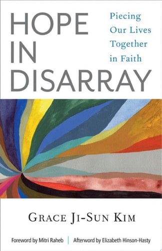 Hope in Disarray Piecing Our Lives Together in Faith 