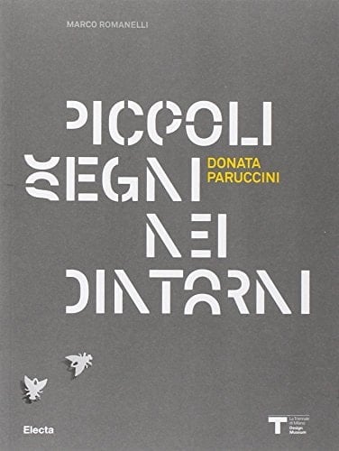 Donata Paruccini. Piccoli segni nei dintorni. Catalogo dela mostra (Milano, 4 novembre-8 dicembre 2010). Ediz. italiana e inglese