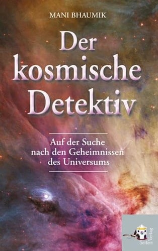 Der kosmische Detektiv auf der Suche nach den Geheimnissen des Universums