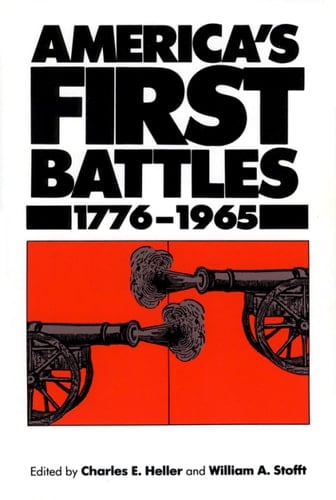 America's First Battles, 1775-1965 (Modern War Studies (Paperback))