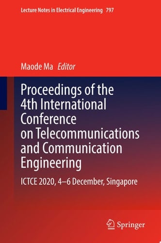 Proceedings of the 4th International Conference on Telecommunications and Communication Engineering