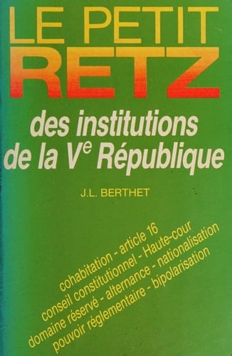 Le petit Retz des institutions de la Ve République