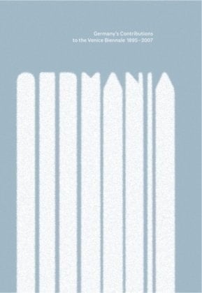 Germany's Contributions to the Venice Biennale 1895-2007