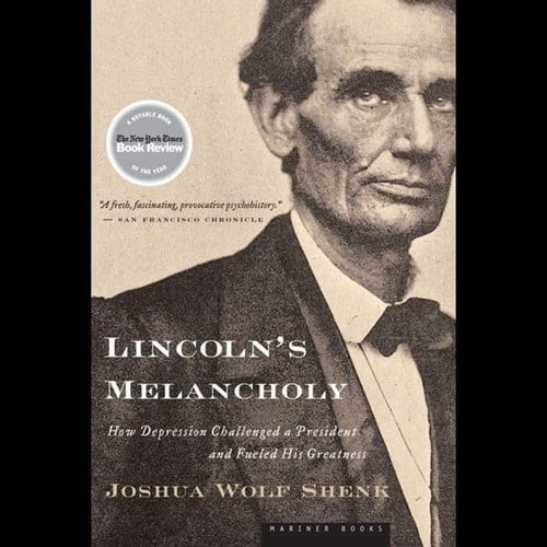 Lincoln's Melancholy: How Depression Challenged a President and Fueled His Greatness; Library Edition