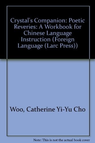 Crystal's Companion: Poetic Reveries A Workbook for Chinese Language Instruction