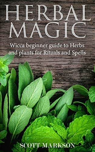 Herbal Magic Wicca Beginner Guide to Herbs and Plants for Rituals and Spells