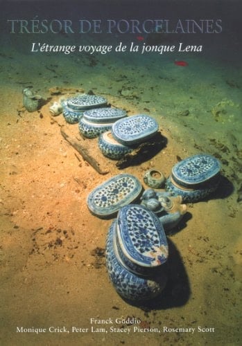 Trésor de porcelaines l'étrange voyage de la jonque Lena