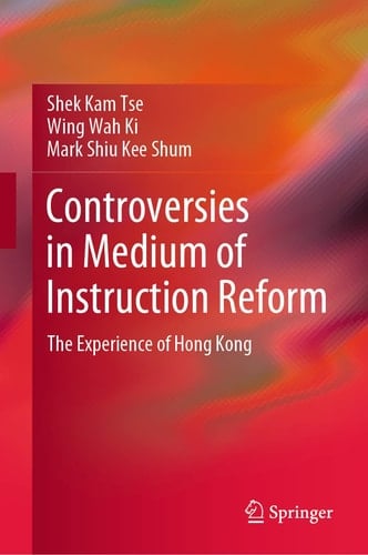 Controversies in Medium of Instruction Reform The Experience of Hong Kong