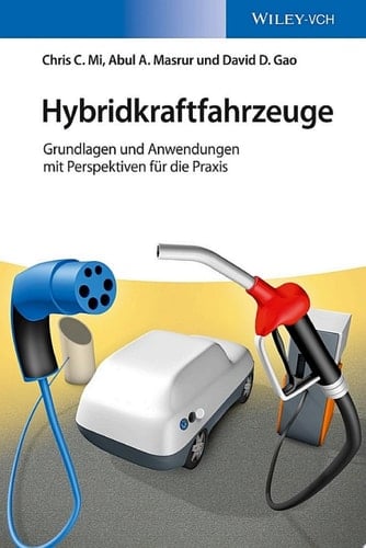 Hybridkraftfahrzeuge Grundlagen und Anwendungen mit Perspektiven für die Praxis