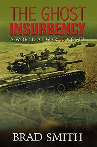 The Ghost Insurgency (World At War 85 Book 4)