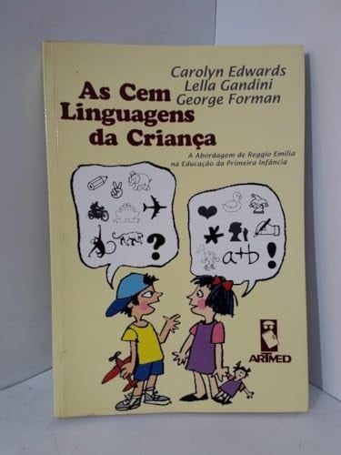 As cem linguagens da criança: a abordagem de Reggio Emilia na educação da primeira infância
