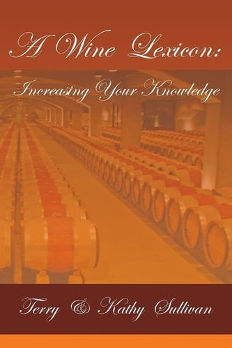 A Wine Lexicon Increasing Your Knowledge