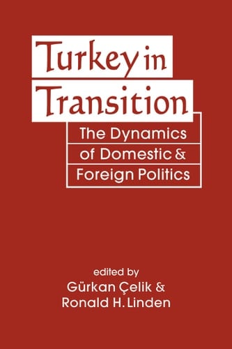 Turkey in Transition The Dynamics of Domestic and Foreign Politics