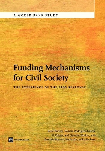 Funding Mechanisms for Civil Society The Experience of the AIDS Response
