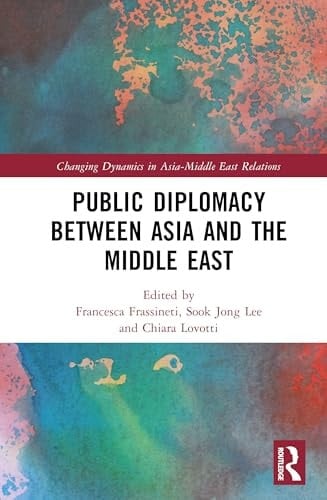 Public Diplomacy Between Asia and the Middle East