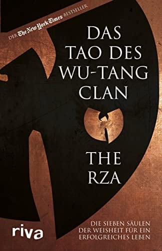 Das Tao des Wu-Tang Clan die sieben Säulen der Weisheit für ein erfolgreiches Leben