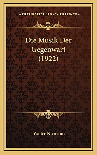 Die Musik Der Gegenwart (1922) (German Edition)
