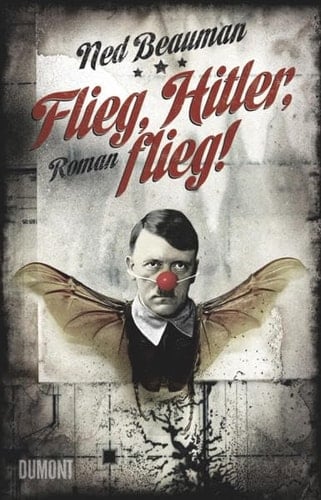 Flieg, Hitler, flieg! Roman