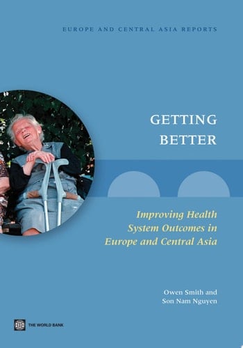Getting Better Improving Health System Outcomes in Europe and Central Asia