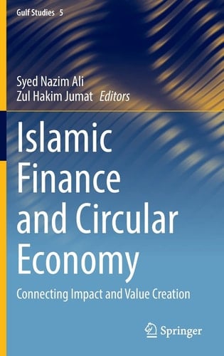Islamic Finance and Circular Economy Connecting Impact and Value Creation