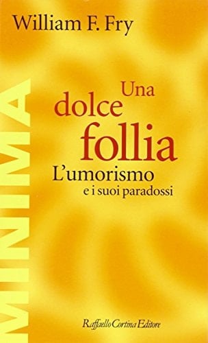 Una dolce follia. L'umorismo e i suoi paradossi