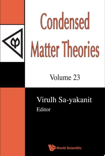 Condensed Matter Theories, Volume 23 - Proceedings Of The 31st International Workshop