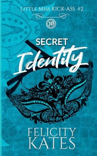 Secret Identity: 10th Anniversary Edition (Little Miss Kick-Ass)