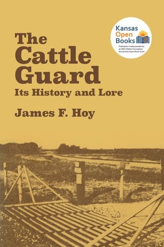 The Cattle Guard Its History and Lore