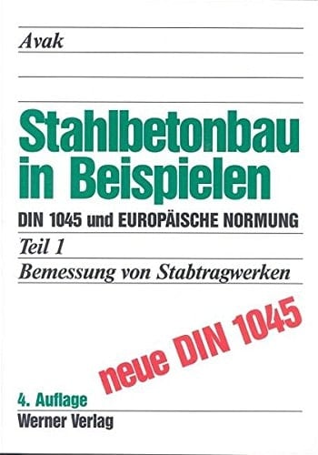 Stahlbetonbau in Beispielen Bemessung von Stabtragwerken
