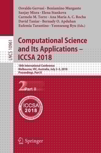 Computational Science and Its Applications – ICCSA 2018 18th International Conference, Melbourne, VIC, Australia, July 2-5, 2018, Proceedings, Part II