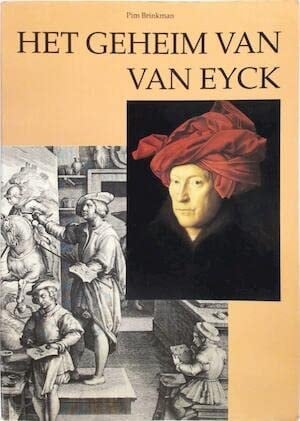 Het geheim van Van Eyck aantekeningen bij de uitvinding van het olieverven