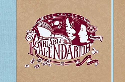 Das variable Kalendarium 366 Tage ; [ein immerwährender Kalender mit Ereignissen der Weltgeschichte]