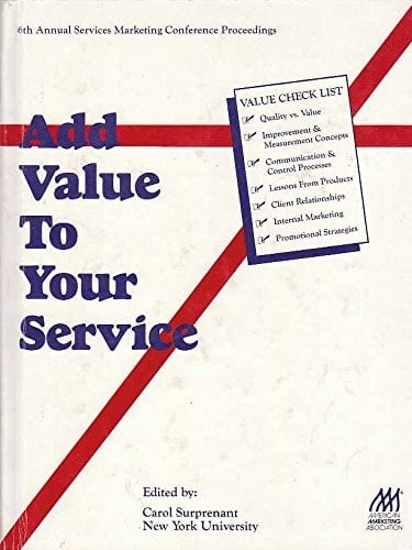 Add Value to Your Service: The Key to Success (American Marketing Association Proceedings Series)