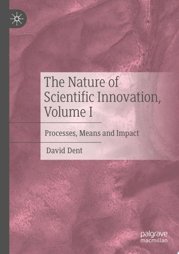 The Nature of Scientific Innovation, Volume I