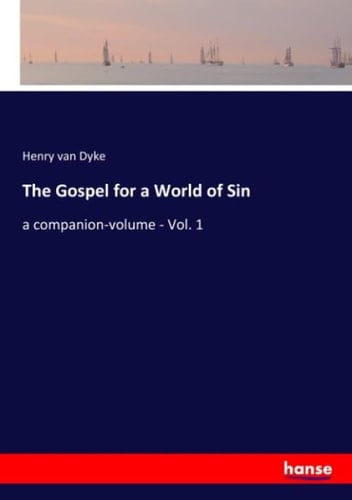 The Gospel for a World of Sin A Companion-volume - Vol. 1