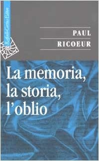 La memoria, la storia, l'oblio