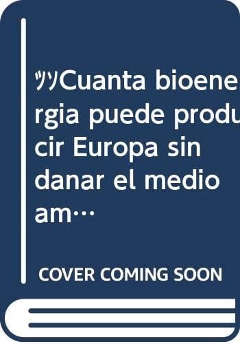 ¿Cuánta bioenergía puede producir Europa sin dañar el medio ambiente?