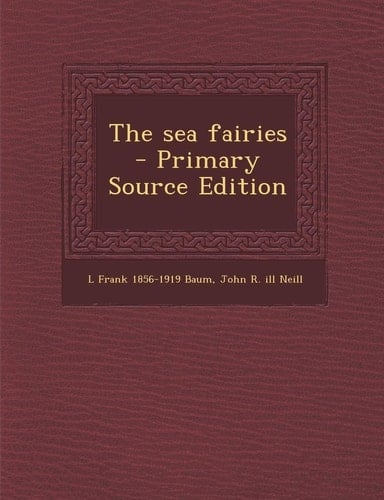 The Sea Fairies - Primary Source Edition