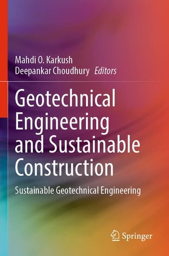 Geotechnical Engineering and Sustainable Construction Sustainable Geotechnical Engineering